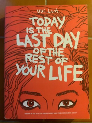 Fantagraphics - TODAY IS THE LAST DAY OF THE REST OF YOUR LIFE TPB by Ulli Lust