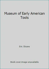 Museum of Early American Tools by Eric Sloane