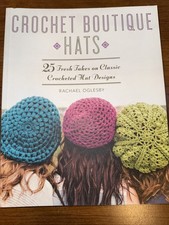 Crochet Boutique: Hats : 25 Fresh Takes on Classic Crocheted Hat Designs
