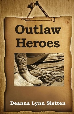 Outlaw Heroes by Deanna Lynn Sletten (English) Paperback Book
