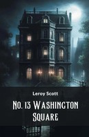 Leroy Scott | No. 13 Washington Square | Taschenbuch | Englisch (2024)