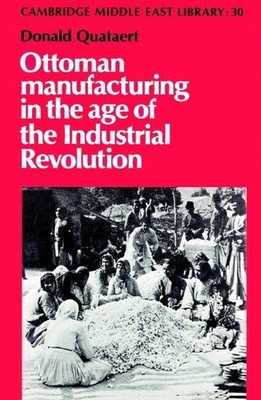 Ottoman Manufacturing in the Age of the Industrial Revolution | nullenglisch