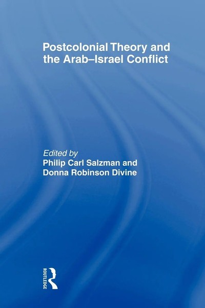 Postcolonial Theory And The Arab-Israel Conflict Philip Carl Salzman (U. A.)-image