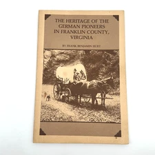 RARE The Heritage of the German Pioneers Franklin County Virginia 1982 History