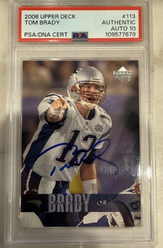 2006 UPPER DECK #113 TOM BRADY PSA AUTHENTIC DNA AUTO 10