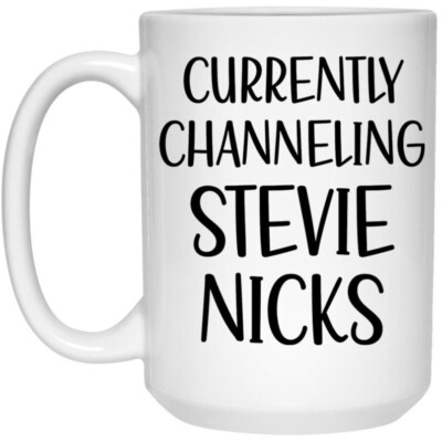 Stevie Nicks Gifts, Currently Channeling Stevie Mug, Rock N Roll, Rocker Gift