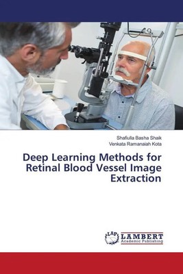 Shafiulla Basha Shaik (u. a.) | Deep Learning Methods for Retinal Blood...