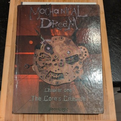 Mechanical Dream: Chapter One - The Core's Crusade | SteamLogic   Hardcover