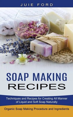 Julie Ford | Soap Making Recipes | Taschenbuch | Englisch (2021) | Oliver Leish