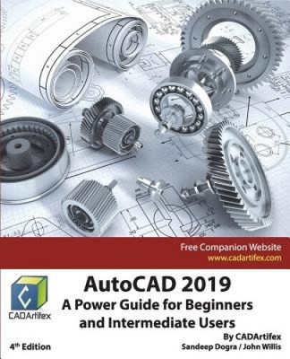 AutoCAD 2019: A Power Guide for Beginners and Intermediate Users by John Willis