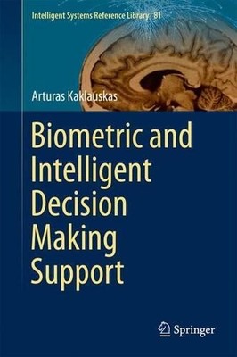 Biometric and Intelligent Decision Making Support - 9783319136585