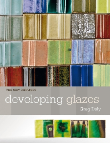 Greg Daly Developing Glazes (Paperback) New Ceramics (UK IMPORT) - Picture 1 of 1
