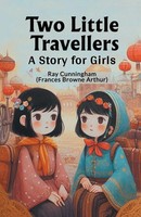 Two Little Travellers A Story For Girls Ray Cunningham Taschenbuch Englisch 2024
