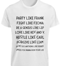 Be a Gallagher SHAMELESS T-SHIRT S-3XL  Frank Fiona Lip Ian Carl Debbie Kev TEE