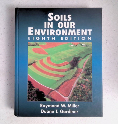 Soils in Our Envoronment by R. Miller & D. Gardiner, 8th Edition, Hardcover,1998