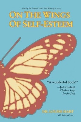 ON THE WINGS OF SELF-ESTEEM: A COMPANION FOR PERSONAL By Louise Hart & Kristen