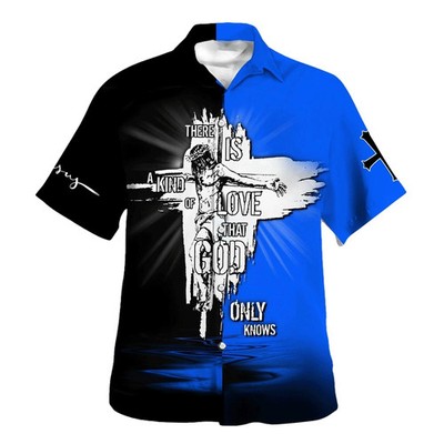 The Is A Kind Of Love That God Only Know Christian Hawaiian Shirt