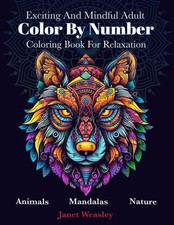 Exciting And Mindful Adult Color By Number Coloring Book For Relaxation: Stress