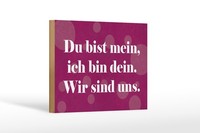 Holzschild Spruch 12X18 Cm Du Bist Mein, Ich Bin Dein. Wir Sind Uns Deko Schild
