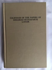 Calendar of the Papers of Mirabeau Buonaparte Lamar, HC, dual signed by both Eds