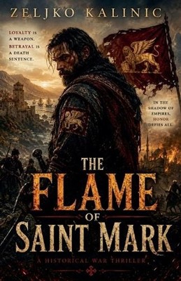 The Flame of Saint Mark by Zeljko Kalinic Paperback Book