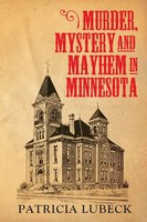 Murder, Mystery & Mayhem In Minnesota Patricia Lubeck Taschenbuch Englisch 2016