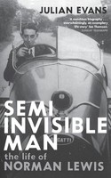 Semi-Invisible Man The Life Of Norman Lewis Julian Evans Taschenbuch Englisch