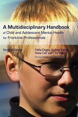 A MULTIDISCIPLINARY HANDBOOK OF CHILD AND ADOLESCENT By Nisha Dogra & Clay Frake