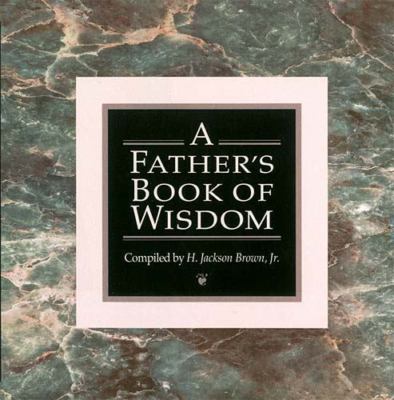 A Father's Book of Wisdom - 9781558531079, H Jackson Brown, hardcover