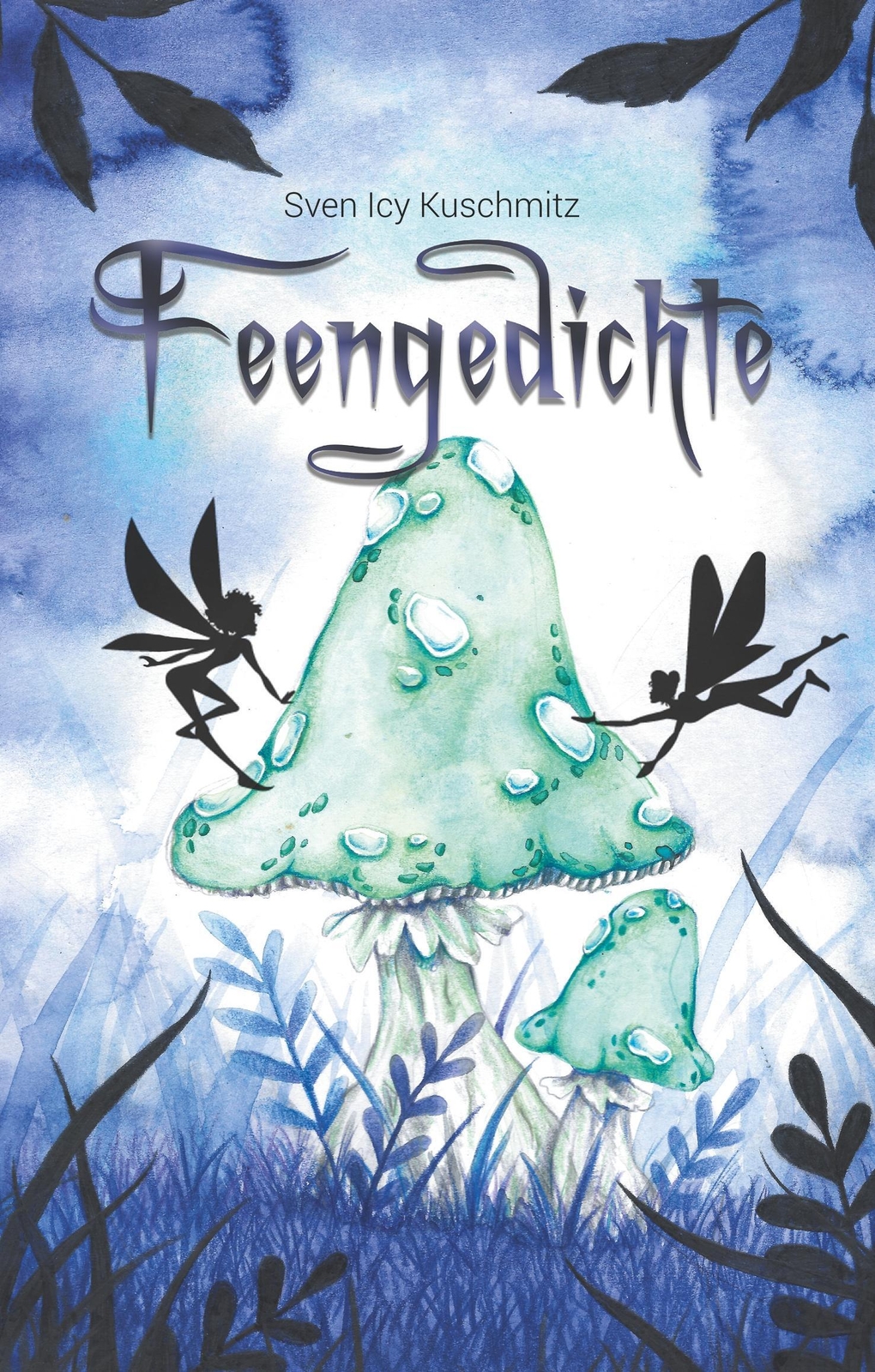 Thumbnail - Sven Icy Kuschmitz | Feengedichte | Buch | Deutsch (2019) | Fantasy |