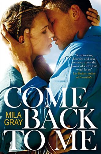 Come Back To Me By Mila Gray