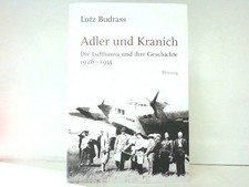 Adler und Kranich - Die Lufthansa und ihre Ge...