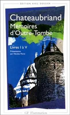 Memoires d'outre-tombe première partielivres I a V (Gf Corpus Philo) - Chateaubr