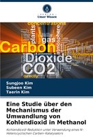 Eine Studie üBer Den Mechanismus Der Umwandlung Von Kohlendioxid In Methanol