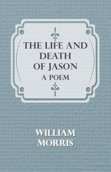 William Morris | The Life And Death Of Jason | Taschenbuch | Englisch (2008)-image