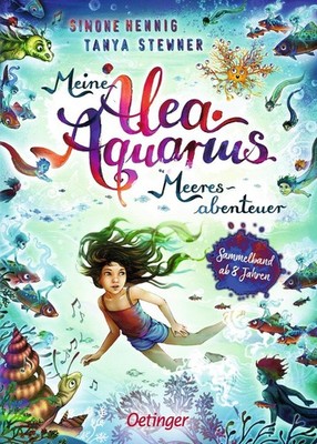 Meine Alea Aquarius Meeres-Abenteuer | Tanya Stewner, Simone Hennig | deutsch