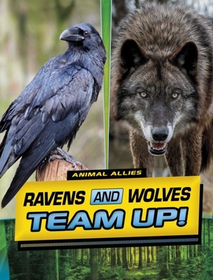 Ravens and Wolves Team Up! by Stephanie True Peters (Paperback Book)