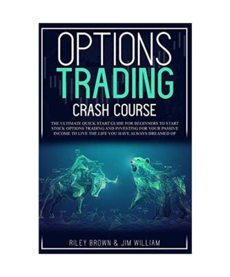 Options Trading Crash Course: The Ultimate Quick Start Guide for Beginners to St