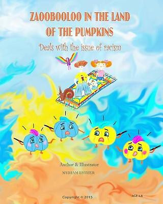 Zaoobooloo In The Land Of The Pumpkins: Deals With The Issue Of Racism By Myr...