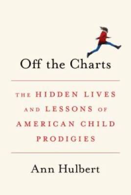Off the Charts: The Hidden Lives and Lessons of American Child Prodigies - GOOD