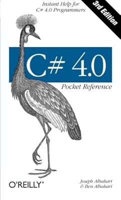 C# 4.0 Pocket Reference (Pocket Reference (OReilly)), Joseph Albahari & Ben Alba