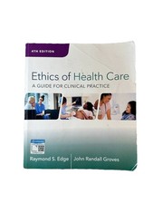 Ethics of Health Care : A Guide for Clinical ...