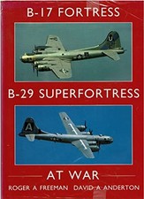B-17 Fortress and B-29 Superfortress at War by David A Anderton Paperback Book
