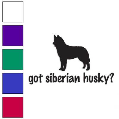 Got Siberian Husky Dog, Vinyl Decal Sticker, Multiple Colors & Sizes #1264