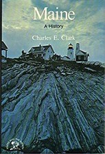 Maine : A History Hardcover Charles E., Clark, Clifford Clark