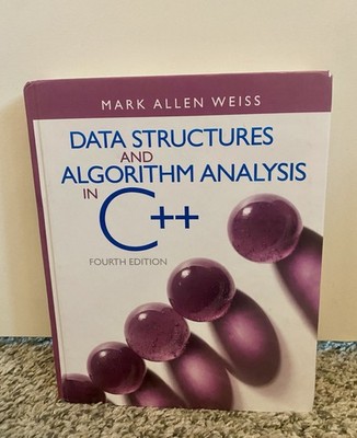 Data Structures and Algorithm Analysis in C++ by Mark Weiss - Fourth Edition