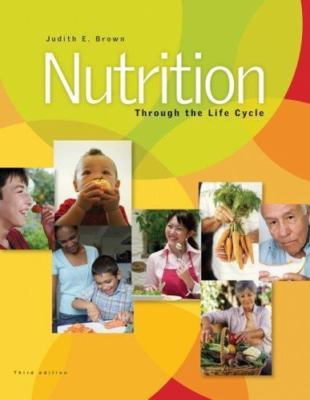 Nutrition Through the Life Cycle by Judith E. Brown (2007, Perfect)