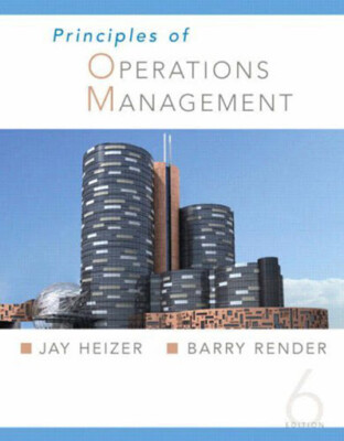 Principles of Operations Management  by Heizer