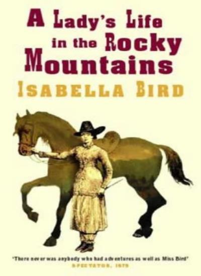 A Lady's Life In The Rocky Mountains (Virago classic non-fiction) By Isabella L