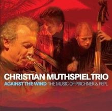 Against the Wind(Inkl.Dvd) von Christian Muthspiel | CD | Zustand gut
